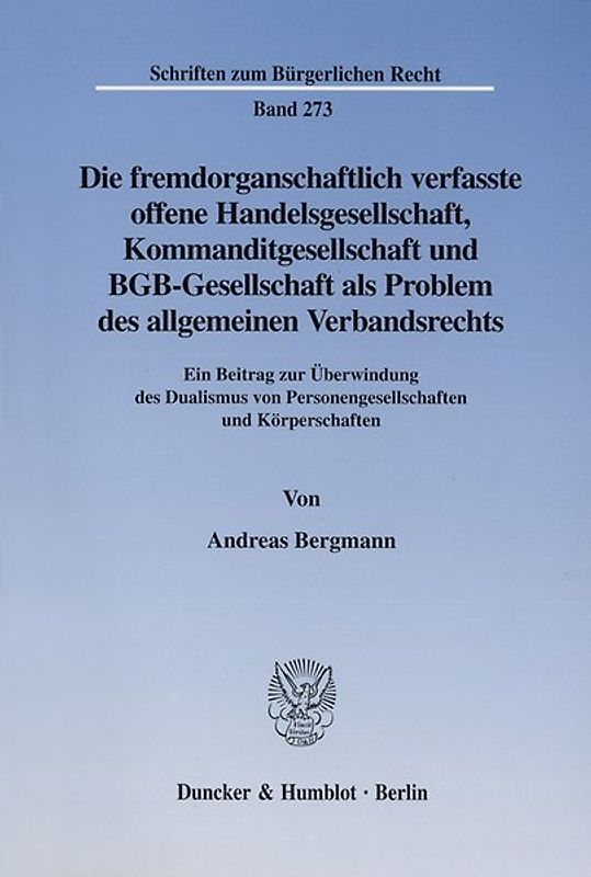 Die fremdorganschaftlich verfasste offene Handelsgesellschaft, Kommanditgesellschaft und BGB-Gesellschaft als Problem des allgemeinen Verbandsrechts.