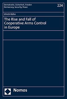 The Rise and Fall of Cooperative Arms Control in Europe