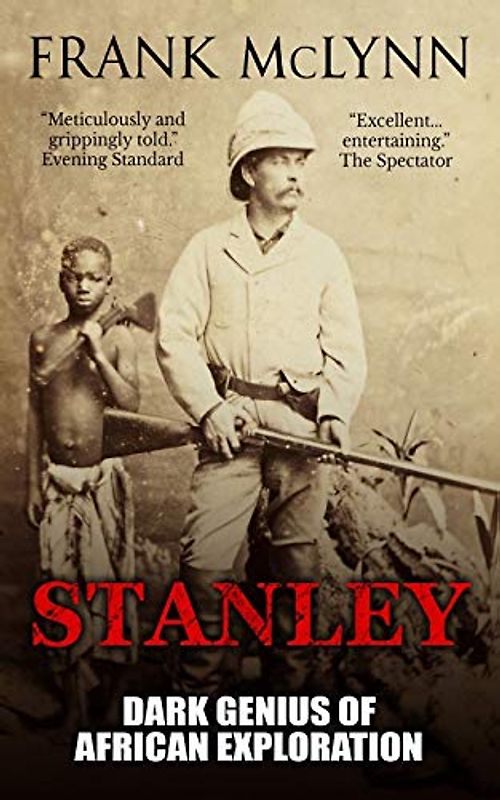 Stanley: Dark Genius of African Exploration (Explorers, Band 1)