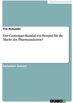 Der Contergan-Skandal: ein Beispiel für die Macht der Pharmaindustrie?