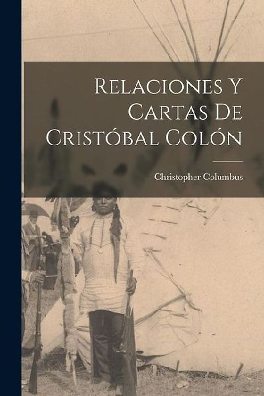 Relaciones y cartas de Cristóbal Colón