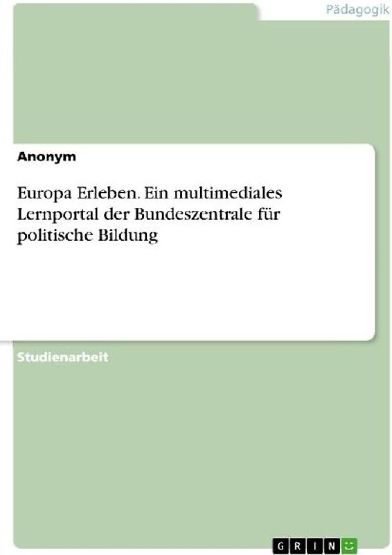Europa Erleben. Ein multimediales Lernportal der Bundeszentrale für politische Bildung
