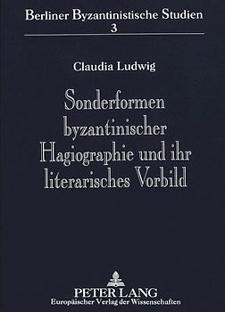 Sonderformen byzantinischer Hagiographie und ihr literarisches Vorbild