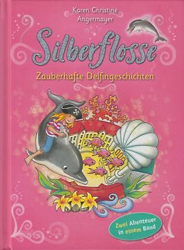 Silberflosse - Zauberhafte Delfingeschichten
