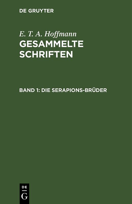E. T. A. Hoffmann: Gesammelte Schriften / Die Serapions-Brüder