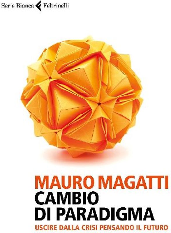 Cambio di paradigma. Uscire dalla crisi pensando il futuro