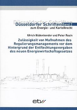 Zulässigkeit von Maßnahmen des Regulierungsmanagements vor dem Hintergrund der Entflechtungsvorgaben des neuen  Energiewirtschaftsgesetzes