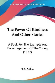 The Power Of Kindness And Other Stories