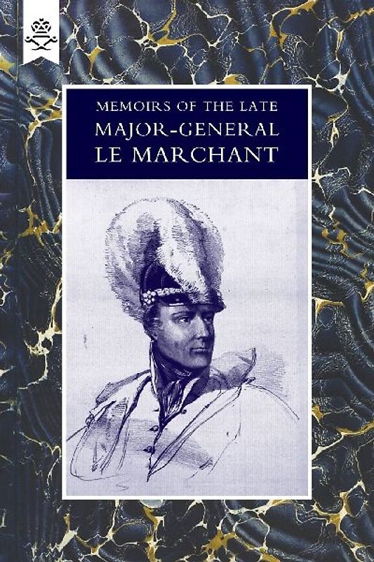 MEMOIRS OF THE LATE MAJOR-GENERAL LE MARCHANT