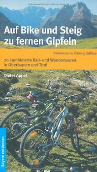 Auf Bike und Steig zu fernen Gipfeln