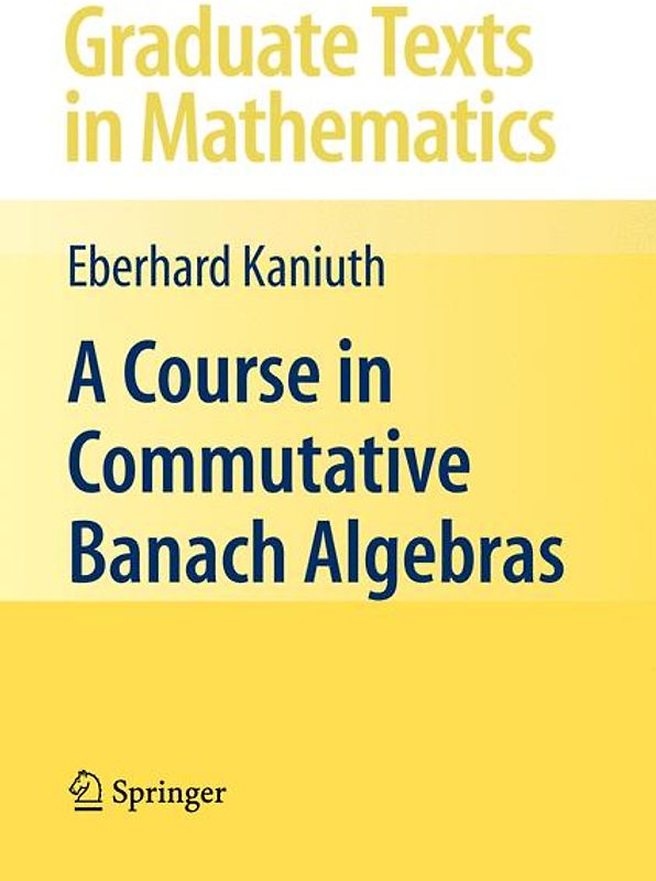 A Course in Commutative Banach Algebras