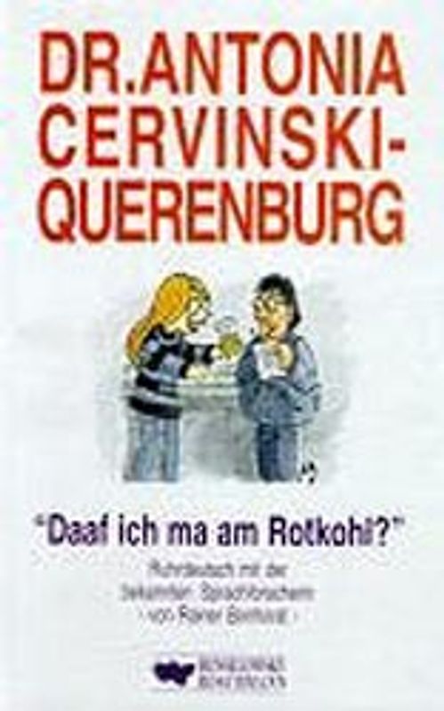 Dr. Antonia Cervinski-Querenburg. Daaf ich ma am Rotkohl?