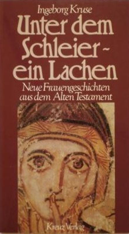 Unter dem Schleier - ein Lachen. Neue Frauengeschichten aus dem AT