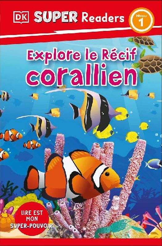 DK Super Readers Level 1 French Translation Explore the Coral Reef - Explore Le Rã(c)Cif Corallien