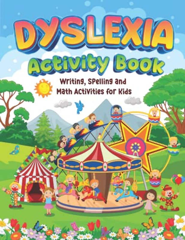 Dyslexia Activity Book: Writing, Spelling and Math Activities for Kids