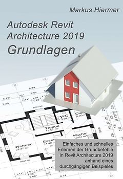 Autodesk Revit 2019 Grundlagen