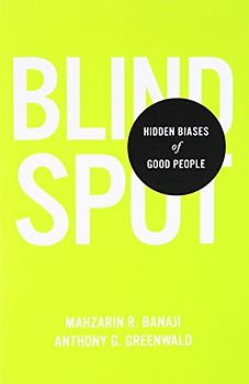 Blindspot: Hidden Biases of Good People - Banaji, Mahzarin R.