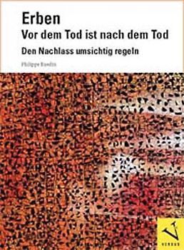 Erben: Vor dem Tod ist nach dem Tod