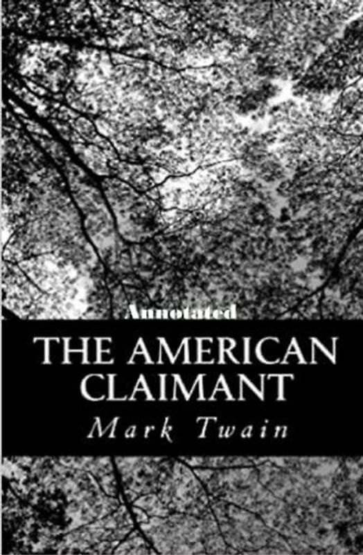 The American Claimant Annotated
