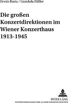 Die großen Konzertdirektionen im Wiener Konzerthaus 1913-1945