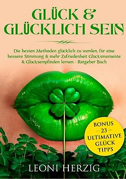 Glück &amp; glücklich sein