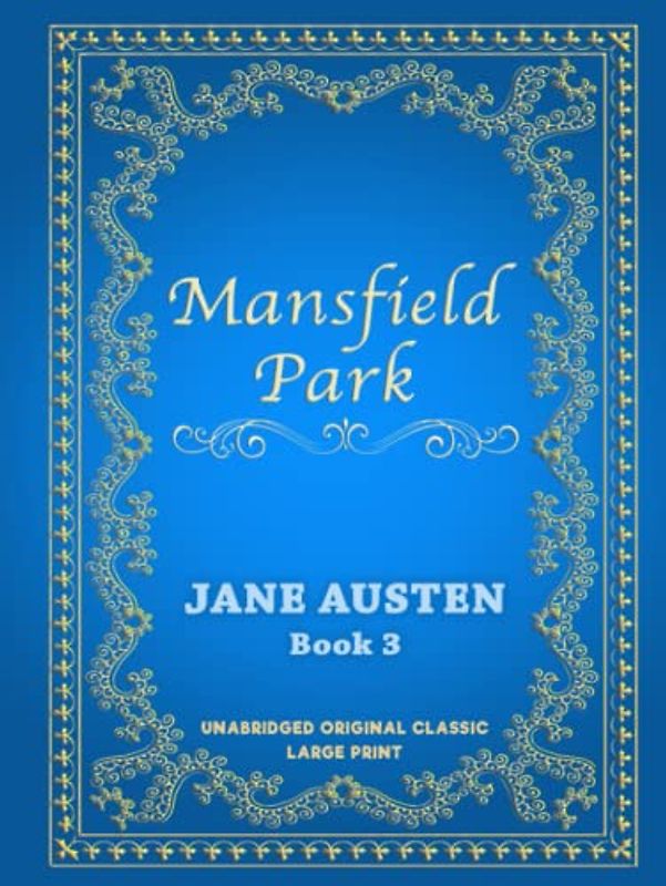 MANSFIELD PARK: UNABRIDGED ORIGINAL CLASSIC