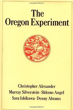The Oregon Experiment (Center for Environmental Structure Series)