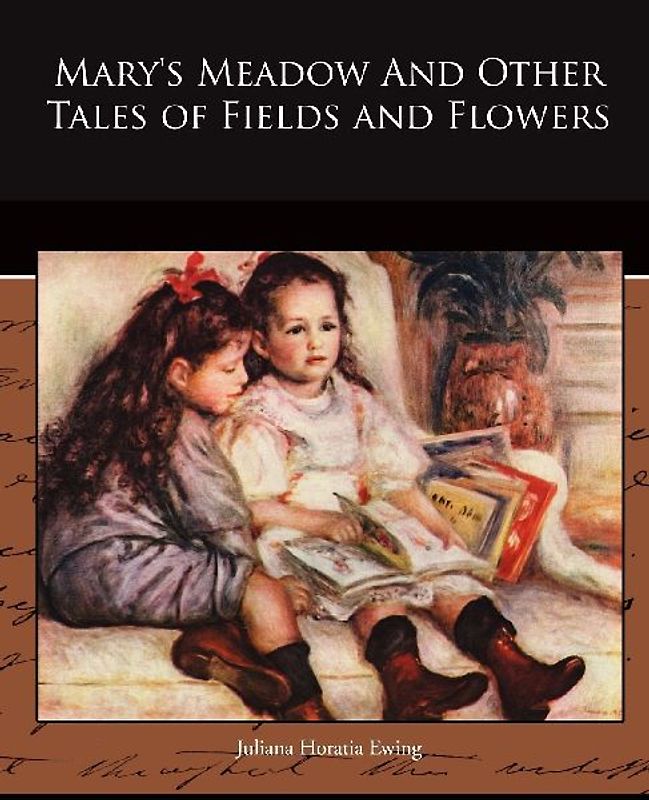 Mary's Meadow And Other Tales of Fields and Flowers