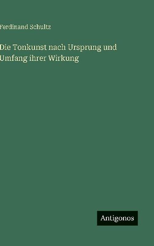 Die Tonkunst nach Ursprung und Umfang ihrer Wirkung