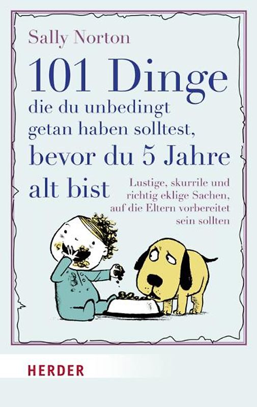 101 Dinge, die du unbedingt getan haben solltest, bevor du 5 Jahre alt bist