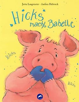 "Hicks" macht Babette (Abenteuer von der Kicherbande, Band 2)