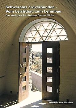 Schwerelos erdverbunden - Vom Leichtbau zum Lehmbau