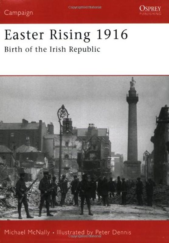Easter Rising 1916: Birth of the Irish Republic (Campaign) - Michael McNally