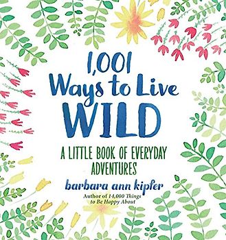 1,001 Ways to Live Wild