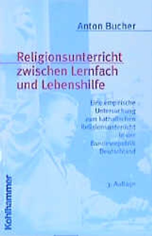 Religionsunterricht zwischen Lernfach und Lebenshilfe