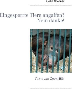 Eingesperrte Tiere angaffen? Nein danke!