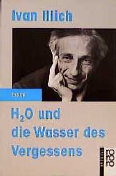 H₂O und die Wasser des Vergessens. Essay