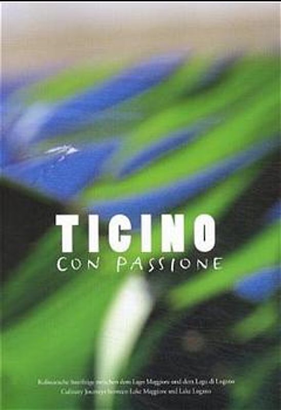 Ticino con Passione /Ticino for Gourmets