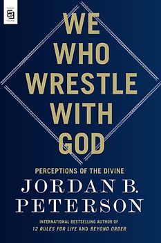 We Who Wrestle with God: Perceptions of the Divine