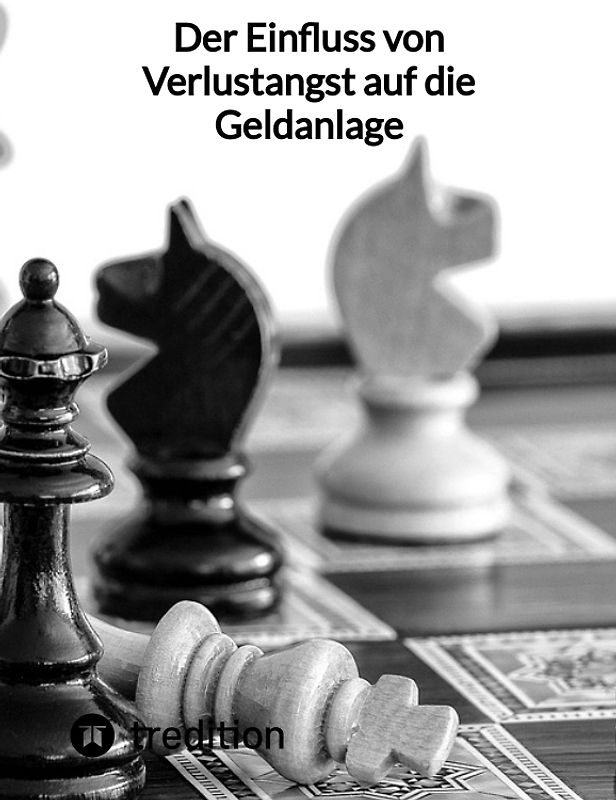 Der Einfluss von Verlustangst auf die Geldanlage