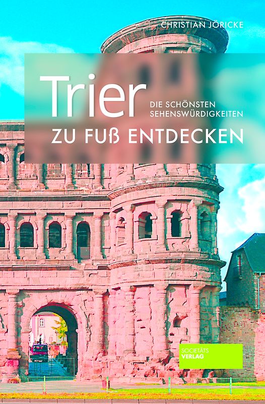 Trier zu Fuß entdecken