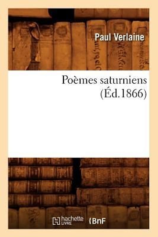 Poèmes Saturniens (Éd.1866)