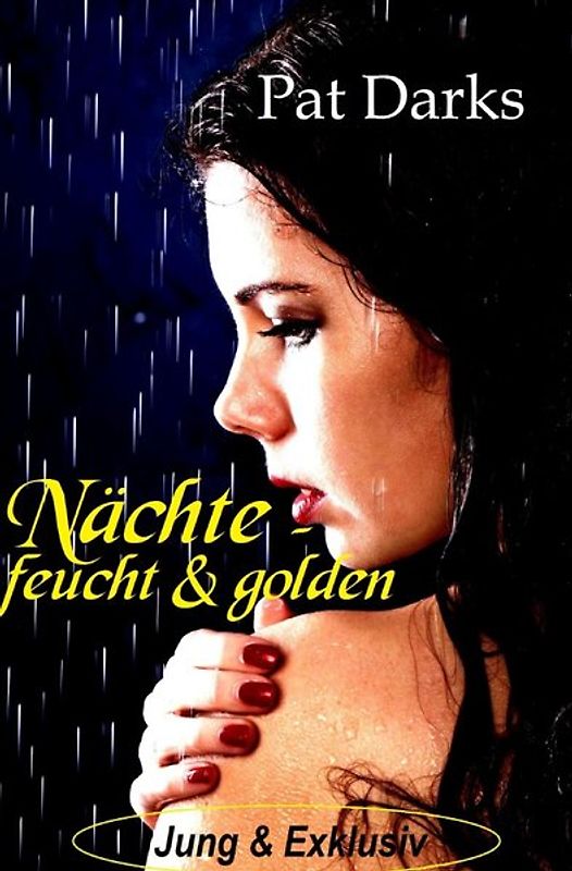 Jung & Exklusiv / Nächte - feucht & golden