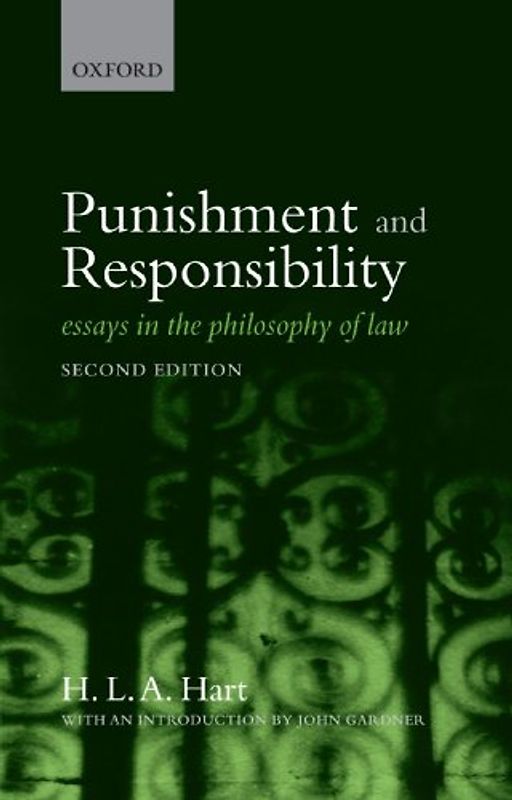 Punishment and Responsibility: Essays in the Philosophy of Law - H. L. A. Hart