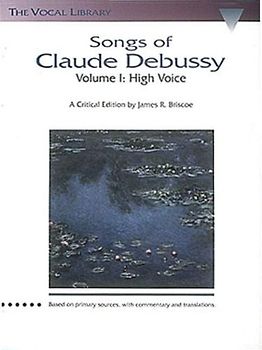 Songs of Claude Debussy: The Vocal Library: 1 (Schirmer's Library of Musical Classics)