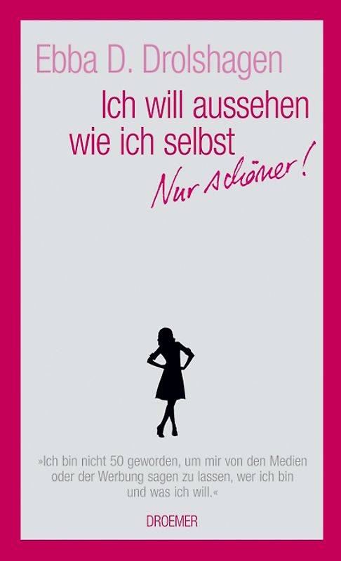 Ich will aussehen wie ich selbst. Nur schöner.