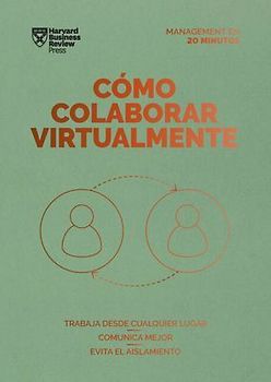 Cómo Colaborar Virtualmente. Serie Management En 20 Minutos (Virtual Collaboration Spanish Edition)