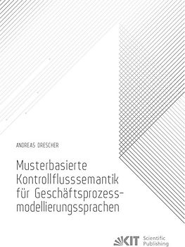 Musterbasierte Kontrollflusssemantik für Geschäftsprozessmodellierungssprachen