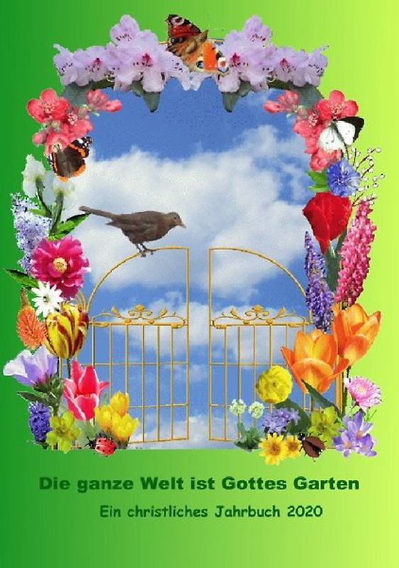 Christliches Jahrbuch / Die ganze Welt ist Gottes Garten