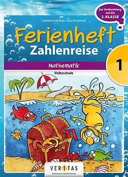 Ferienheft Zahlenreise 1. Volksschule. Mathematik